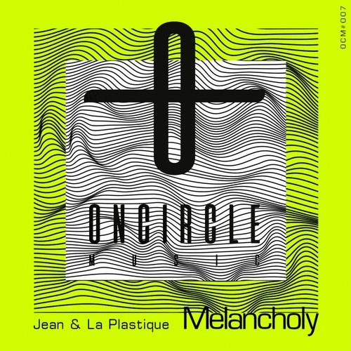 Jean, La Plastique - Melancholy EP [OCM007]